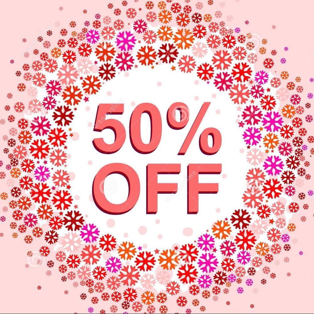 50% OFF EVERYTHING!